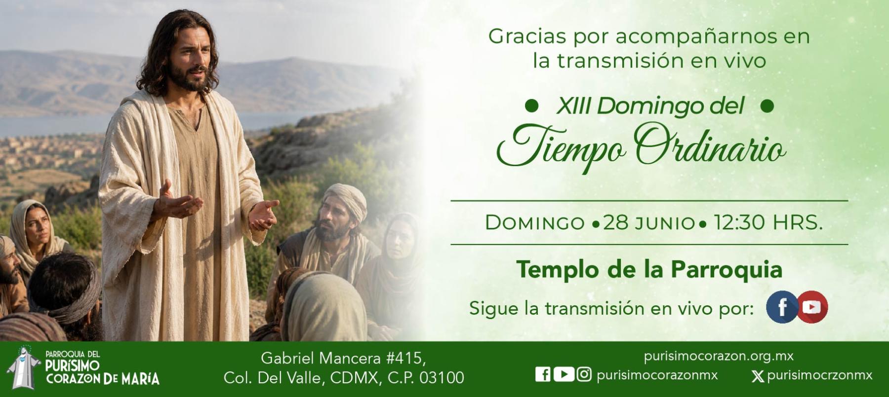 Santa Misa: XIII Domingo del Tiempo Ordinario Santa Misa: XIII Domingo del Tiempo Ordinario